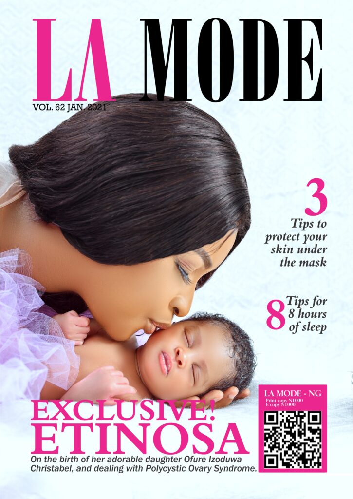 La Mode Magazine January Edition:ETINOSA on the birth of her adorable daughter and dealing with Polycystic Ovary Syndrome !