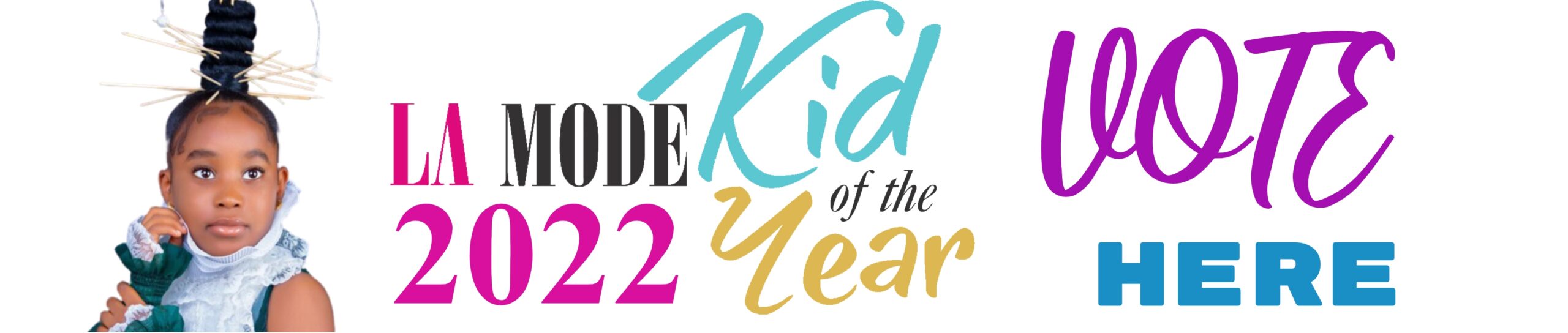 La Mode Kid of The Year 2022 Vote Banner