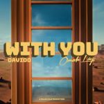 Davido and Omah Lay Just Dropped the “With You” Video—and Yes, That’s Bright Chimezie You’re Seeing